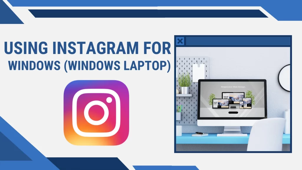 Using Instagram for Windows (Windows Laptop)